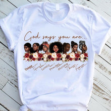 Load image into Gallery viewer, God says you are black girl  beautiful magic t shirt
