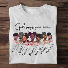 Load image into Gallery viewer, God says you are black girl  beautiful magic t shirt